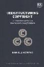 (Re)structuring copyright : a comprehensive path to international copyright reform