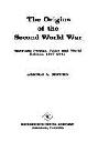  The origins of the Second World War : American foreign policy and world politics, 1917-1941