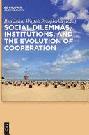  Social dilemmas, institutions, and the evolution of cooperation