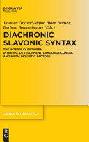  Diachronic Slavonic syntax : the interplay between internal development, language contact and metalinguistic factors