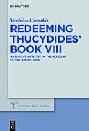 Redeeming Thucydides' book VIII : narrative artistry in the account of the Ionian War