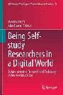  Being self-study researchers in a digital world : future oriented research and pedagogy in teacher education
