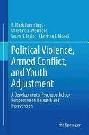 Political violence, armed conflict, and youth adjustment : a developmental psychopathology perspective on research and intervention
