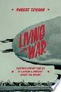  Living with war : twentieth-century conflict in Canadian and American history and memory