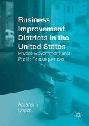  Business Improvement Districts in the United States : private government and public consequences