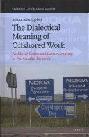 The dialectical meaning of offshored work : neoliberal desires and labour arbitrage in post-socialist Romania