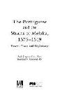 The Portuguese and the Straits of Melaka, 1575-1619 : power, trade, and diplomacy