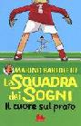  La squadra dei sogni : il cuore sul prato
