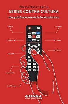  Series contra cultura : una guía humanista de la ficción televisiva