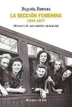  La Sección Femenina : 1934-1977 : historia de una tutela emocional