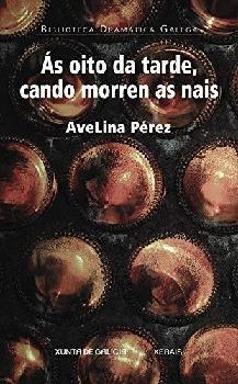  Ás oito da tarde, cando morren as nais