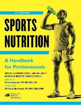  Sports nutrition : a handbook for professionals : sports, cardiovascular, and wellness nutrition dietetics practice group