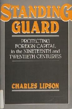 Standing guard : protecting foreign capital in the nineteenth and twentieth centuries