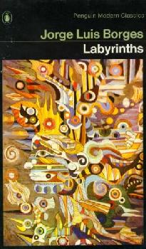  Labyrinths : selected stories and other writings