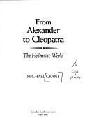  From Alexander to Cleopatra : the Hellenistic world