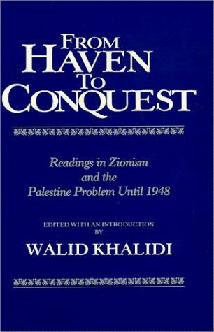 From haven to conquest : readings in Zionism and the Palestine problem until 1948