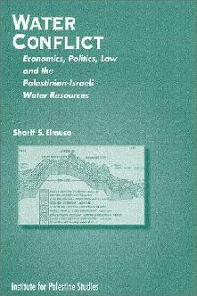  Water conflict : economics, politics, law and Palestinian-Israeli water resources