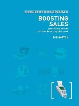  Boosting sales on a shoestring : increasing profits... without breaking the bank