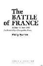 The battle of France : 10 May-22 June 1940 : six weeks which changed the world