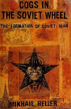 Cogs in the Soviet wheel : the formation of Soviet man