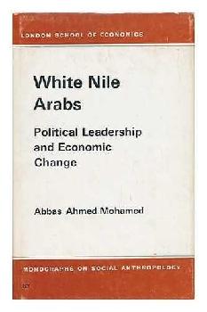  White Nile Arabs : political leadership and economic change