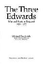  The three Edwards : war and state in England, 1272-1377