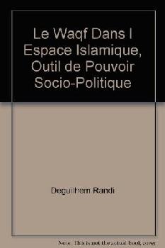  Le waqf dans l'espace islamique : outil de pouvoir socio-politique