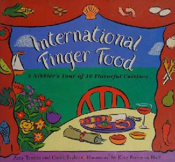  International finger food : a nibbler's tour of 10 flavorful cuisines