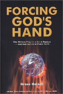  Forcing God's hand : why millions pray for a quick rapture--and destruction of planet earth