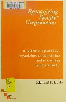  Recognizing faculty contribution : a system for planning, organizing, documenting and rewarding faculty activity