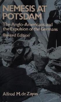  Nemesis at Potsdam : the Anglo-Americans and the expulsion of the Germans : background, execution, consequences