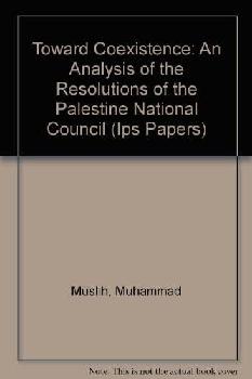  Toward coexistence : an analysis of the resolutions of the Palestine National Council