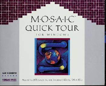  Mosaic quick tour for Windows : accessing and navigating the Internet's World Wide Web
