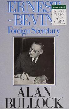  Ernest Bevin, foreign secretary, 1945-1951