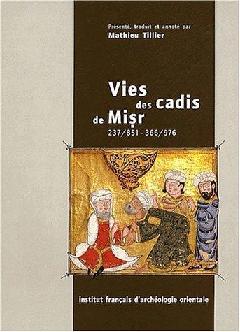  Vies des cadis de Misr : 237/851-366/976 : extrait du Raf' al-isr 'an qudat Misr d'Ibn Hagar al-Asqalani