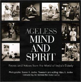  Ageless mind and spirit : faces and voices from the world of India's elderly