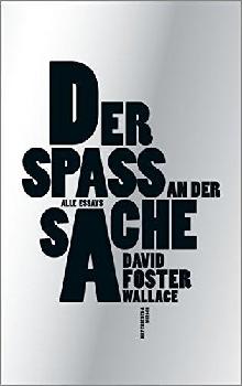  Der Spass an der Sache : alle essays