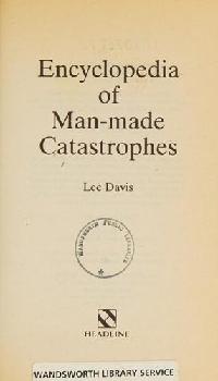  Encyclopedia of man-made catastrophes