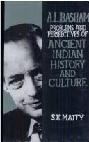  Professor A.L. Basham-my Guruji and problems and perspectives of ancient Indian history and culture