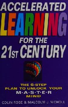  Accelerated learning for the 21st century : the 6-step plan to unlock your master mind