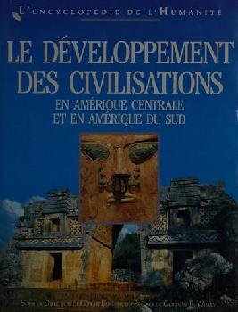 Le développement des civilisations : en Amérique centrale et en Amérique du Sud