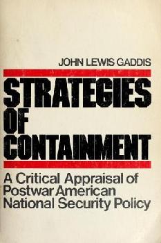  Strategies of containment : a critical appraisal of postwar American national security policy