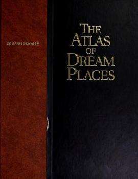  The atlas of dream places : a guide to the world's most romantic destinations