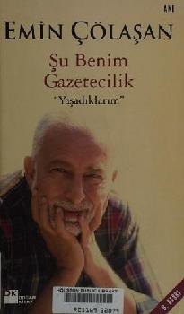  Şu benim gazetecilik : \Yaşadıklarım\