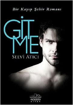  Gitme : Bir kayıp şehir romanı