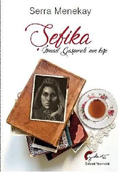  Şefika, İsmail Gaspıralı'nın Kızı : roman