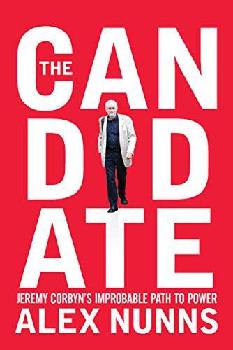 The candidate : Jeremy Corbyn's improbable path to power