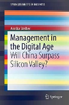  Management in the digital age : will China surpass Silicon Valley?