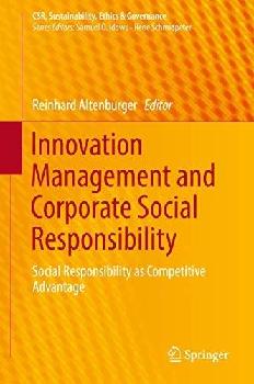  Innovation management and corporate social responsibility : social responsibility as competitive advantage