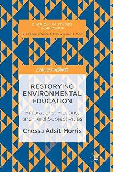  Restorying environmental education : figurations, fictions, and feral subjectivities